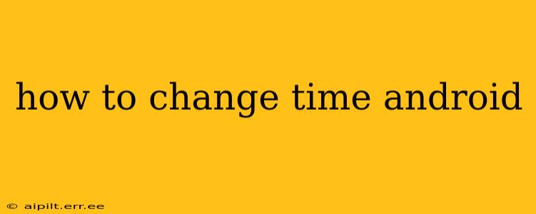 how to change time android