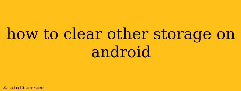 how to clear other storage on android