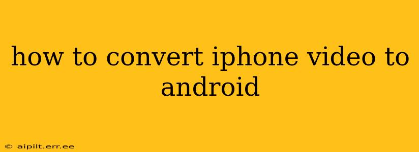 how to convert iphone video to android