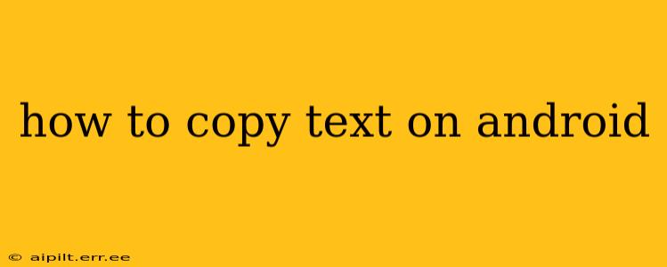 how to copy text on android