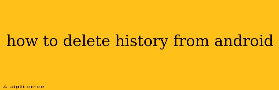 how to delete history from android