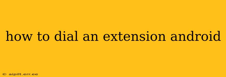how to dial an extension android