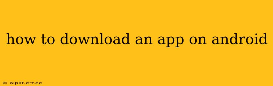 how to download an app on android