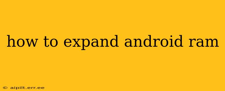 how to expand android ram