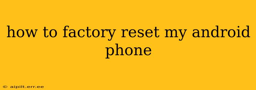 how to factory reset my android phone