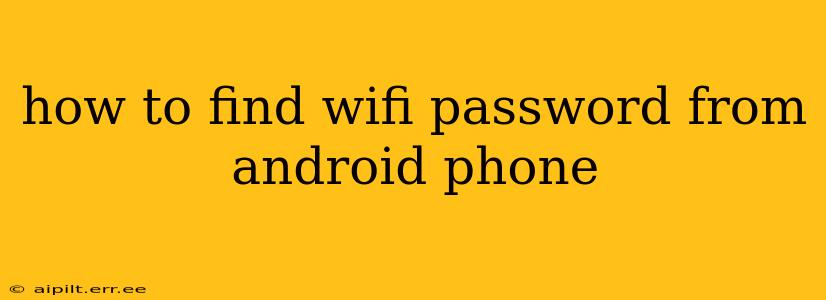 how to find wifi password from android phone