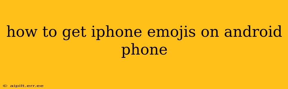 how to get iphone emojis on android phone