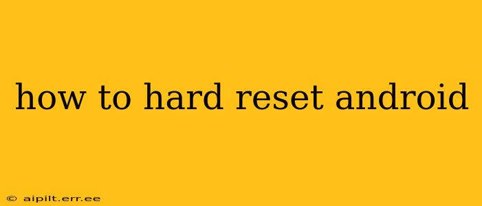 how to hard reset android