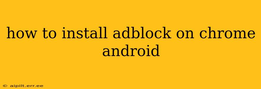how to install adblock on chrome android