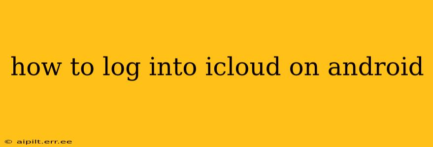 how to log into icloud on android