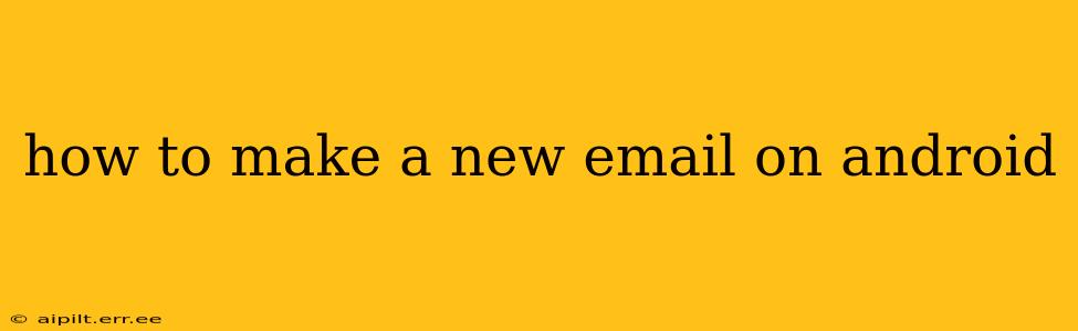 how to make a new email on android