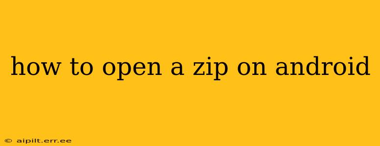 how to open a zip on android
