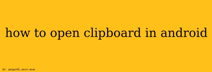 how to open clipboard in android