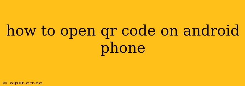 how to open qr code on android phone