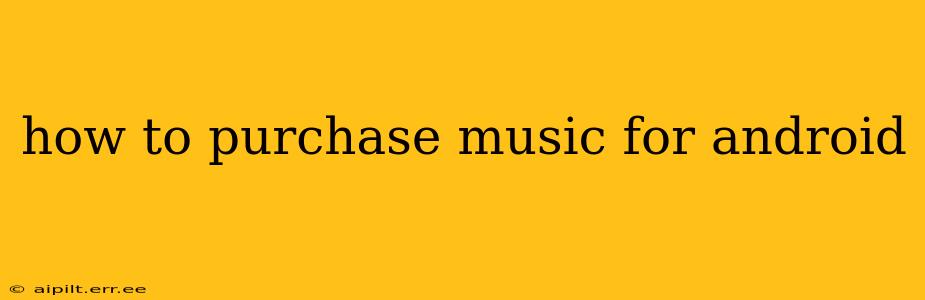 how to purchase music for android