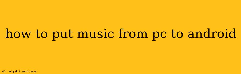 how to put music from pc to android