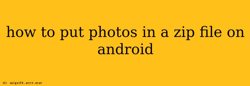 how to put photos in a zip file on android