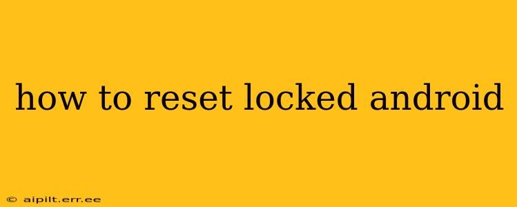 how to reset locked android