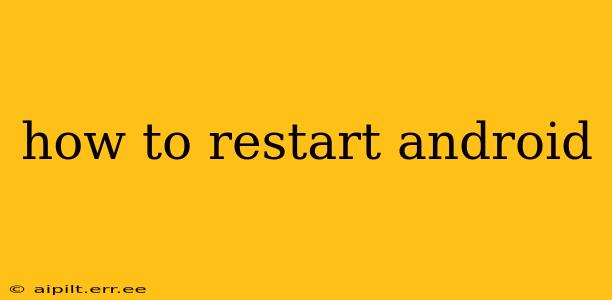 how to restart android