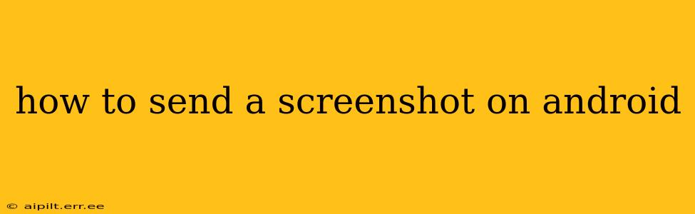 how to send a screenshot on android