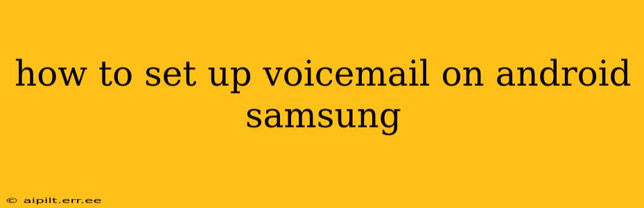 how to set up voicemail on android samsung