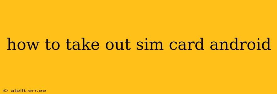 how to take out sim card android
