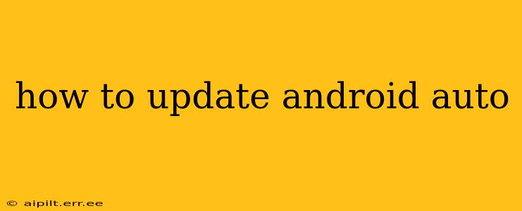 how to update android auto