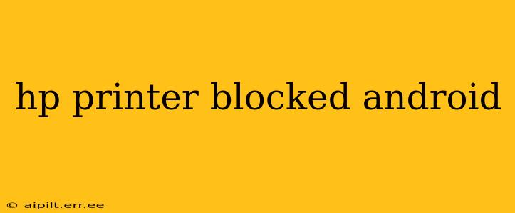 hp printer blocked android