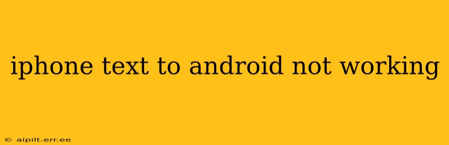 iphone text to android not working