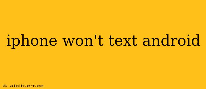 iphone won't text android