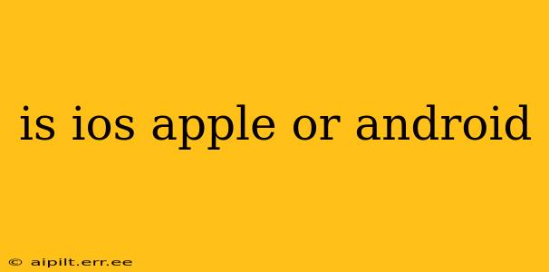 is ios apple or android