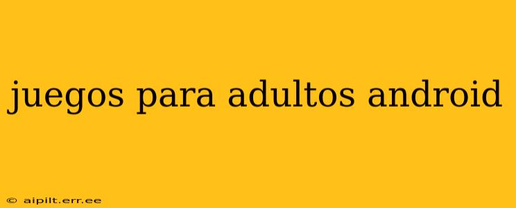 juegos para adultos android