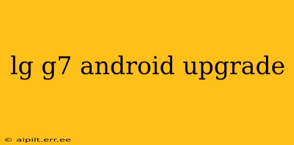 lg g7 android upgrade