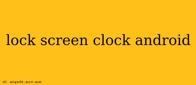 lock screen clock android