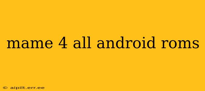 mame 4 all android roms