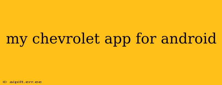 my chevrolet app for android