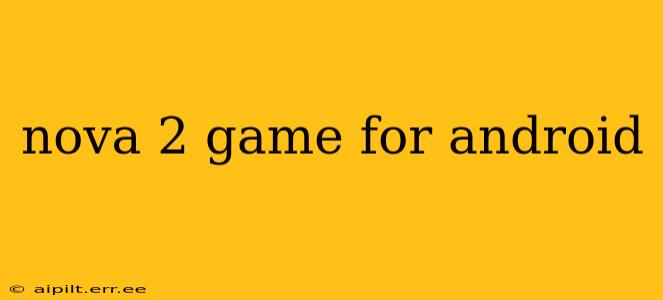 nova 2 game for android