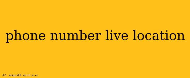 phone number live location