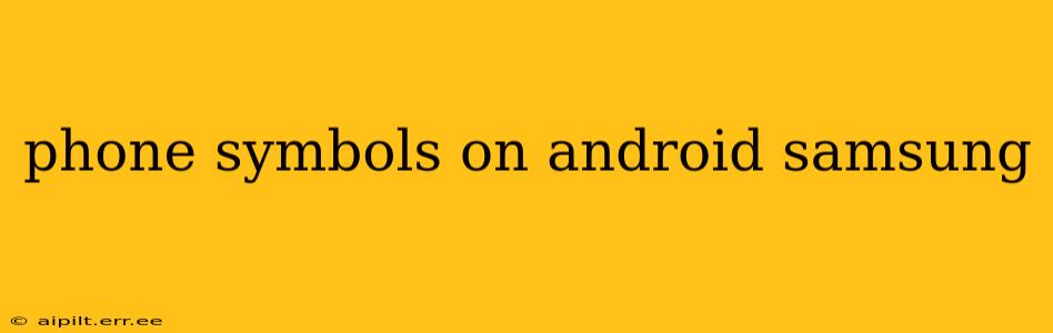 phone symbols on android samsung