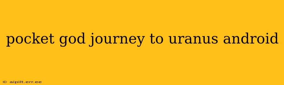 pocket god journey to uranus android