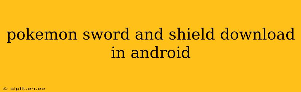 pokemon sword and shield download in android