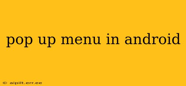 pop up menu in android
