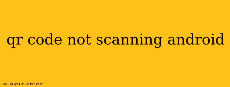 qr code not scanning android