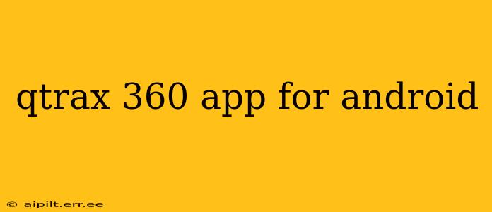 qtrax 360 app for android