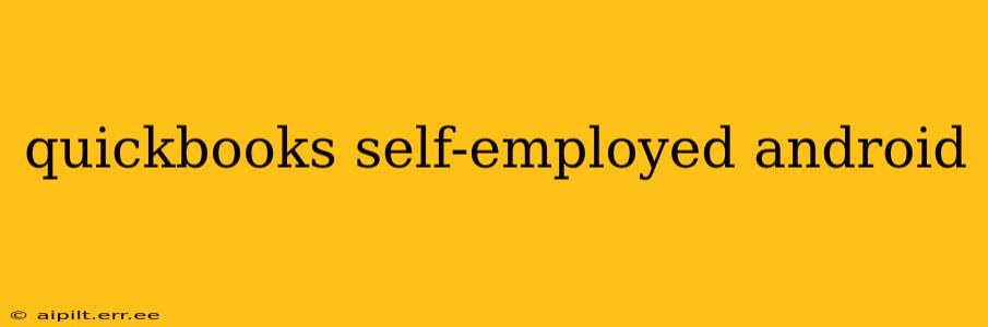 quickbooks self-employed android