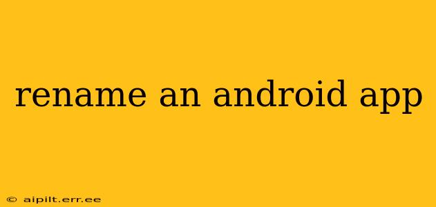 rename an android app