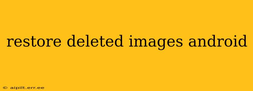 restore deleted images android