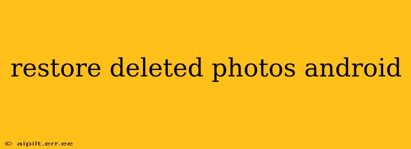 restore deleted photos android