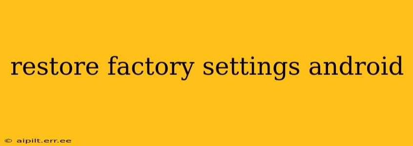 restore factory settings android