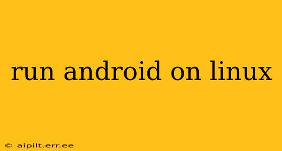 run android on linux